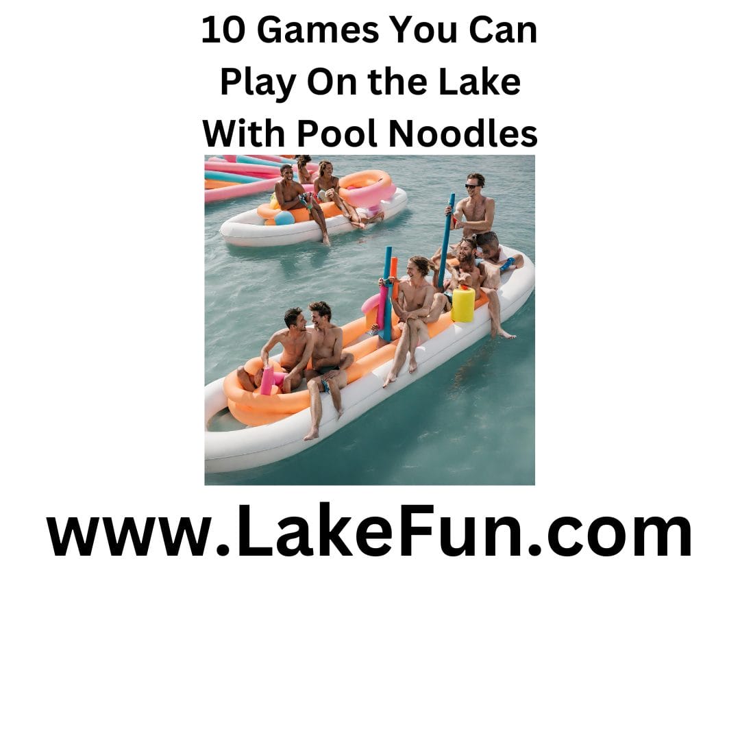 10 Games You Can Play On the Lake With Pool Noodles