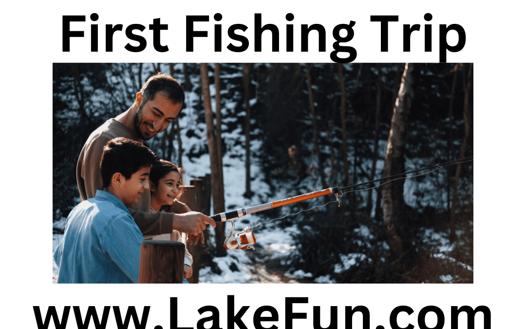 20 Tips For a Child‘s First Fishing Trip