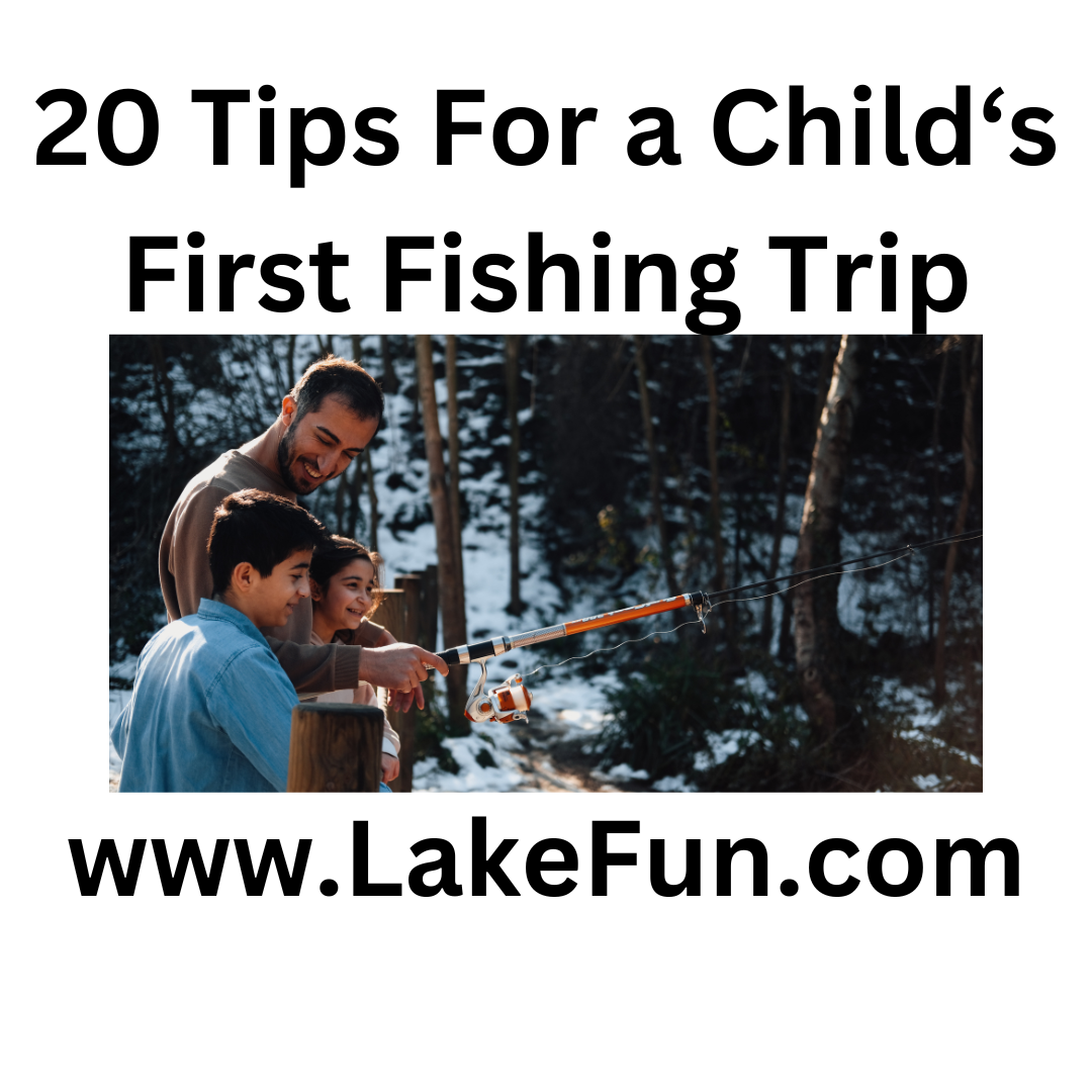 20 Tips For a Child‘s First Fishing Trip