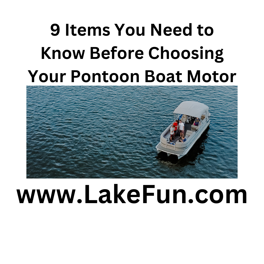 9 Items You Need to Know Before Choosing Your Pontoon Boat Motor