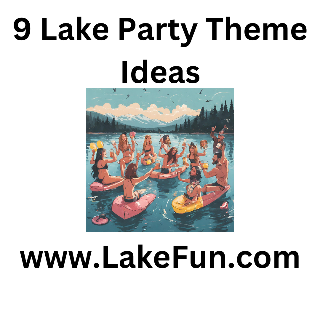 9 Lake Party Theme Ideas (2024) - Your #1 Source for Worldwide