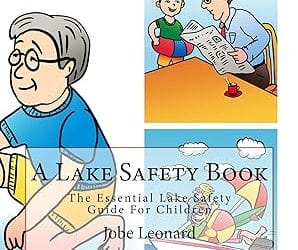 A Lake Safety Book: The Essential Lake Safety Guide For Children