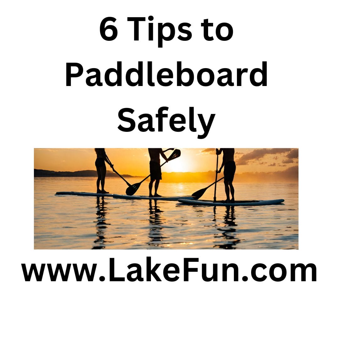 6 Tips to Paddleboard Safely